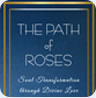 The Path of Roses: Soul Transformation through Divine Love